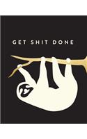 Get Shit Done: Bullet Grid Journal, Sloth, 150 Dot Grid Pages, 8"x10", Professionally Designed