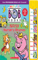 My First Bob Books - Noisy Nursery Rhymes Sound Book Fun, Interactive Phonics, Up to Age 5 (Reading Readiness)