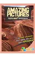 Amazing Pictures and Facts About Arizona: The Most Amazing Fact Book for Kids About Arizona (Kids U)