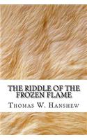 The Riddle of the Frozen Flame