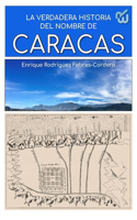La verdadera historia del nombre de Caracas