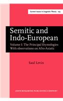 Semitic and Indo-European: The Principle Etymologies : With Observations on Afro-Asiatic