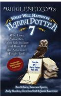 Mugglenet.Com's What Will Happen in Harry Potter 7: Who Lives, Who Dies, Who Falls in Love And How Will the Adventure Finally End?