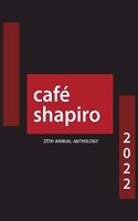 Café Shapiro Anthology 2022