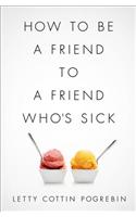 How to Be a Friend to a Friend Who's Sick