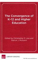 The Convergence of K-12 and Higher Education