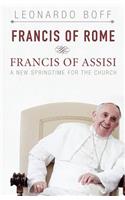 Francis of Rome and Francis of Assisi: A New Springtime for the Church
