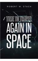 Time to Travel Again in Space