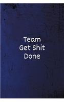 Team Get Shit Done