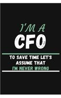 I'm a CFO to Save Time Let's Assume That I'm Never Wrong
