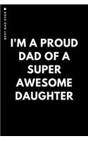 BEST DAD EVER I'm a proud dad of a super awesome daughter