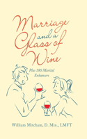 Marriage and a Glass of Wine: Plus 180 Marital Enhancers
