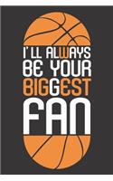 I'll Always be your biggest Fan