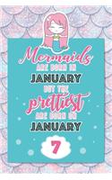 Mermaids Are Born In January But The Prettiest Are Born On January 7