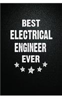 Best Electrical engineer Ever: 6"x9" Inch- 100 Pages Blank Lined Journal Notebook Appreciation Gift. Paperback. Birthday or Christmas Gift For Electrical engineer.100 Pages Notebo