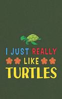 I Just Really Like Turtles: Turtles Lovers Funny Gifts Dot Grid Journal Notebook 6x9 120 Pages