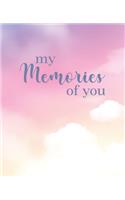 My Memories of You: A Simple Lined Journal for Memory Keeping After a Loss