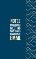 Notes from another Meeting that should have been an Email
