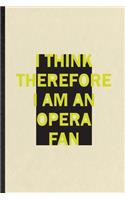 I Think Therefore I Am an Opera Fan