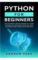 Python for Beginners: The Ultimate Crash Course to Learn Python in 7 days With Step-by-Step Guidance and Hands-On Exercises(1 Data Science)