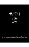 Math is like sex A 2020 daily planner for math teacher