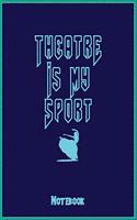 Theatre Is My Sport Notebook
