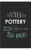 Talk POTTERY To Me Cute POTTERY Lovers POTTERY OBSESSION Notebook A beautiful