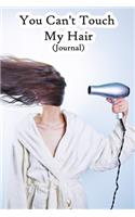 Please Don't Touch My Magical Hair: Lined Notebook / Journal Gift, 200 Pages, 6x9, Cover, Matte Finish Inspirational Quotes Journal, Notebook, Diary, Composition Book