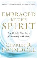 Embraced by the Spirit: The Untold Blessings of Intimacy with God