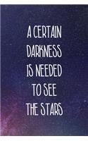 A Certain Darkness Is Needed To See The Stars: Northern Lights Notebook Journal Composition Blank Lined Diary Notepad 120 Pages Paperback Blue