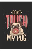 Don't Touch My Pug: Pug Dogs Notebook, Graph Paper (6" x 9" - 120 pages) Animal Themed Notebook for Daily Journal, Diary, and Gift