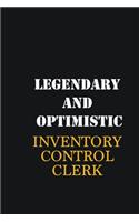 Legendary and Optimistic Inventory Control Clerk