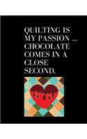 Quilting is my passion ... chocolate comes in a close second.