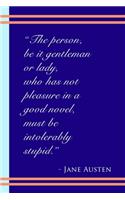 Jane Austen Pleasure in a Good Novel: Bookish Quote Series 6x9" College Rule Lined Notebook