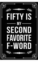 Fifty Is My Second Favorite F-Word