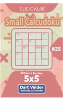 Sudoku Small Calcudoku - 200 Hard Puzzles 5x5 (Volume 25)