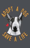 Adopt A Dog Save A Life: Bull Terrier Lined Journal Notebook