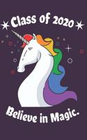 Class of 2020 Believe in Magic.: College Ruled Composition Notebook for Seniors, Graduation Gift, Stylized Unicorn, Lined Journal Blank Pages Homeschool Workbook for Students Academ