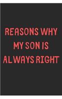 Reasons Why My Son Is Always Right: Lined Journal, 120 Pages, 6 x 9, Funny Son Gift Idea, Black Matte Finish (Reasons Why My Son Is Always Right Journal)