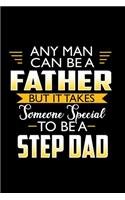 Any Man can be a Father but it takes Someone special to be a StepDad: 110 Game Sheets - Four in a Row Fun Blank Games - Soft Cover Book for Kids for Traveling & Summer Vacations - Mini Game - Clever Kids - 110 Lined pa