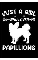 Just A Girl Who Loves PAPILLIONS: Gift for PAPILLION Dog Lovers Diary - Blank Lined Notebook And Journal - 6x9 Inch 120 Pages White Paper