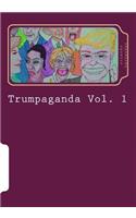 Trumpaganda Vol. 1