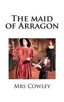 The maid of Arragon