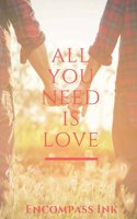 All You Need Is Love