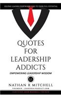 Quotes for Leadership Addicts: Empowering Leadership Wisdom