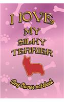 I Love My Silky Terrier - Dog Owner Notebook: Doggy Style Designed Pages for Dog Owner to Note Training Log and Daily Adventures.(152 I Love My Dog)