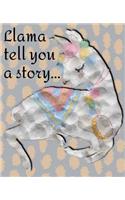 Llama Tell You a Story