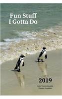 Fun Stuff I Gotta Do 2019 Daily Weekly Monthly Planner Organizer: Schedule Events, Goals and Things to Do - Medium Sized Agenda Notebook with Penguins on the Beach Cover Design