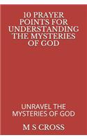 10 Prayer Points for Understanding the Mysteries of God