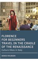 Florence for beginners. Travel in the cradle of the Renaissance